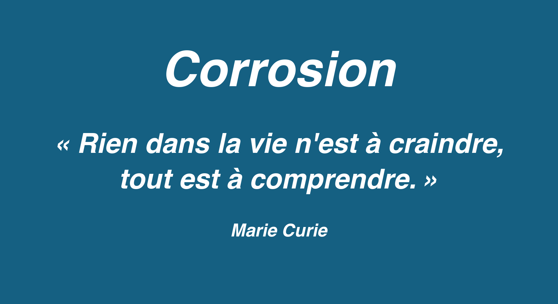 Corrosion, article de Jean-Jacques Aernout, citation de Marie Curie