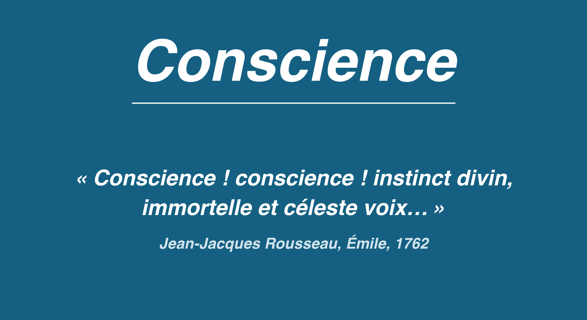 Affiche « Conscience » sur fond bleu, avec la maxime de Jean-Jacques Rousseau : « Conscience ! conscience ! instinct divin, immortelle et céleste voix… » (Émile, 1762).