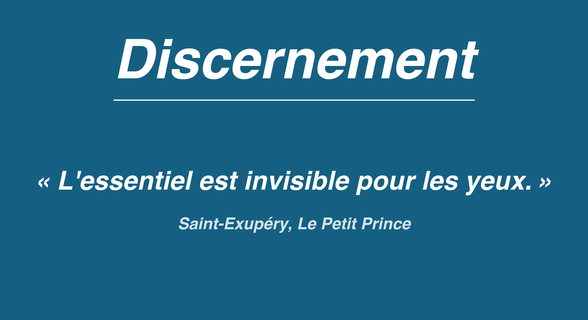 Affiche Discernement, citation de Saint-Exupéry : l'essentiel est invisible pour les yeux.